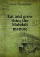 Eat and grow thin; the Mahdah menus;, Vance Thompson 
