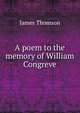 A poem to the memory of William Congreve, Thomson James 