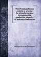 The Premium bonus system: a scheme for stimulating and increasing the productive capacity of industrial resources, William Rowan Thomson 