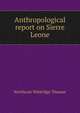 Anthropological report on Sierre Leone, Northcote Whitridge Thomas 