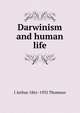 Darwinism and human life, J Arthur 1861-1933 Thomson 