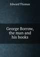 George Borrow, the man and his books, Thomas, Edward 