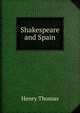 Shakespeare and Spain, Henry Thomas 