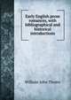 Early English prose romances, with bibliographical and historical introductions, William John Thoms 