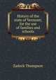 History of the state of Vermont; for the use of families and schools, Zadock Thompson 