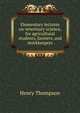 Elementary lectures on veterinary science, for agricultural students, farmers, and stockkeepers, Henry Thompson 