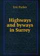Highways and byways in Surrey, Eric Parker 