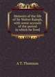 Memoirs of the life of Sir Walter Ralegh, with some account of the period in which he lived, A T. Thomson 