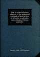 New practical algebra; adapted to the improved methods of instruction in schools, academies, and colleges; with an appendix, James B. 1808-1883 Thomson 