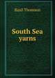 South Sea yarns, Basil Thomson 