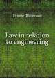 Law in relation to engineering, Frame Thomson 