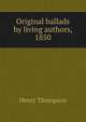 Original ballads by living authors, 1850, Henry Thompson 