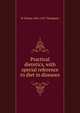 Practical dietetics, with special reference to diet in diseases, W Gilman 1856-1927 Thompson 