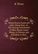 Wang Keaou Lwan pih neen chang han; or, The lasting resentment of Miss Keaou Lwan Wang, a Chinese tale founded on fact;, R Thom 
