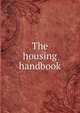 The housing handbook, 