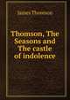 Thomson, The Seasons and The castle of indolence, Thomson James 