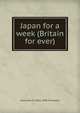 Japan for a week (Britain for ever), Alexander M. 1861-1948 Thompson 