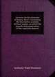 Lectures on the elements of botany. Part I. Containing the descriptive anatomy of those organs, on which the growth and preservation of the vegetable depend, Anthony Todd Thomson 