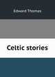Celtic stories, Thomas, Edward 