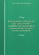 Books which influenced Our Lord and His apostles; being a critical review of apocalyptic Jewish literature, J E. H. 1841-1923 Thomson 