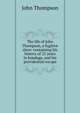 The life of John Thompson, a fugitive slave: containing his history of 25 years in bondage, and his providential escape, John Thompson 