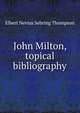 John Milton, topical bibliography, Elbert Nevius Sebring Thompson 