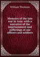 Memoirs of the late war in Asia: with a narrative of the imprisonment and sufferings of our officers and soldiers, William Thomson 