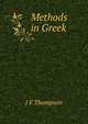 Methods in Greek, J F Thompson 