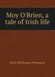Moy O'Brien, a tale of Irish life, Emily Skeffington Thompson 