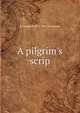 A pilgrim's scrip, R Campbell 1876-1941 Thompson 
