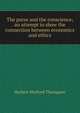 The purse and the conscience; an attempt to show the connection between economics and ethics, Herbert Metford Thompson 