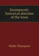 Swampscott: historical sketches of the town, Waldo Thompson 