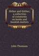 Hither and thither; a collection of comments on books and bookish matters, John Thomson 