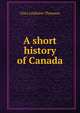 A short history of Canada, Clara Linklater Thomson 