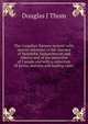 The Canadian Torrens system: with special reference to the statutes of Manitoba, Saskatchewan and Alberta and of the dominion of Canada and with a collection of forms, statutes and leading cases, Douglas J Thom 