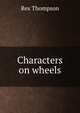 Characters on wheels, Rex Thompson 