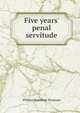 Five years' penal servitude, William Hamilton Thomson 