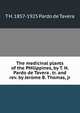 The medicinal plants of the PHilippines, by T. H. Pardo de Tavera . tr. and rev. by Jerome B. Thomas, jr, T H. 1857-1925 Pardo de Tavera 