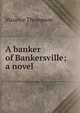 A banker of Bankersville; a novel, Maurice Thompson 