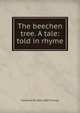 The beechen tree. A tale: told in rhyme, Frederick W. 1806-1866 Thomas 