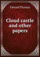 Cloud castle and other papers, Thomas, Edward 