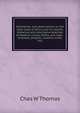 Adventures and observations on the west coast of Africa, and its islands, Historical and descriptive sketches of Madeira, Canary, Biafra, and Cape . of places, peoples, customs, trade, mis, Chas W Thomas 