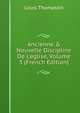 Ancienne & Nouvelle Discipline De L'eglise, Volume 3 (French Edition), Louis Thomassin 