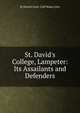 St. David's College, Lampeter: Its Assailants and Defenders, St David's Univ. Coll Wales Univ 
