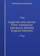 Legends and satires from mediaeval literature (Middle English Edition), Martha Hale Shackford 