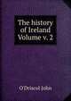 The history of Ireland Volume v. 2, O'Driscol John 