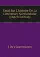 Essai Sur L'histoire De La Litt?rature N?erlandaise (Dutch Edition), J De's Gravenweert 