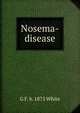 Nosema-disease, G F. b. 1875 White 