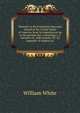 Memoirs of the Protestant Episcopal church in the United States of America, from its organization up to the present day: containing, I. A narrative of . and remarks; III. An appendix of original pa, William White 