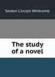 The study of a novel, Seldon Lincoln Whitcomb 